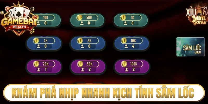 Khám phá nhịp nhanh kịch tính Sâm Lốc