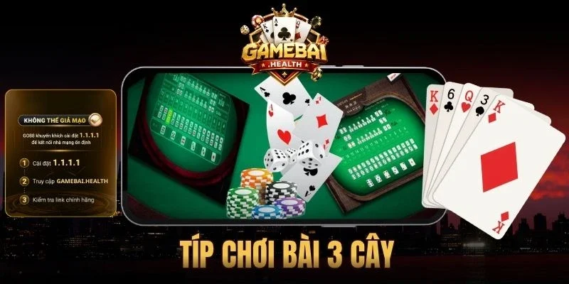 Típ Chơi Bài 3 Cây Tổng Hợp Kinh Nghiệm Hay Cho Tân Binh